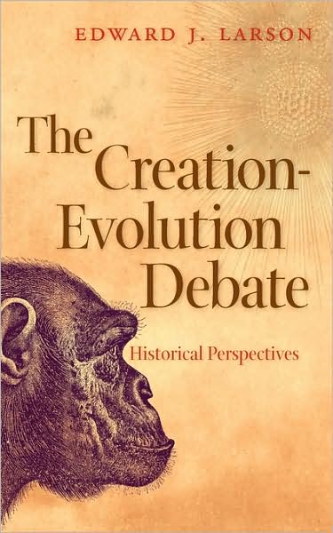 Cover for Edward J. Larson · The Creation-evolution Debate: Historical Perspectives - George H. Shriver Lecture Series in Religion in American History (Paperback Book) (2008)