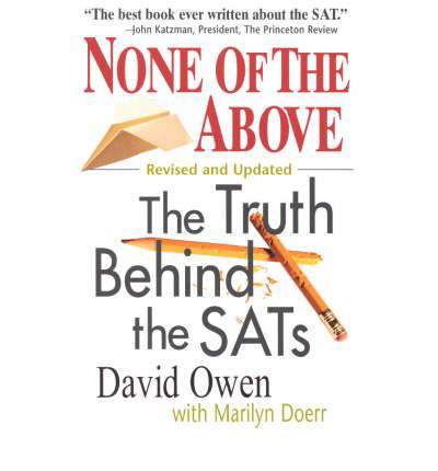 None of the Above: The Truth Behind the Sats Revised and Updated - David Owen - Books - Rowman & Littlefield - 9780847695065 - October 25, 1999