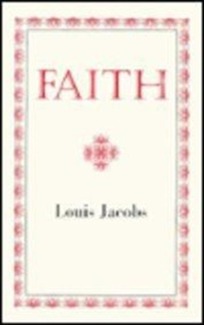 Faith - Louis Jacobs - Books - Vallentine Mitchell & Co Ltd - 9780853030065 - 1968