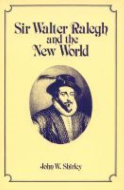 Cover for John W. Shirley · Sir Walter Ralegh and the New World (Paperback Book) (1985)