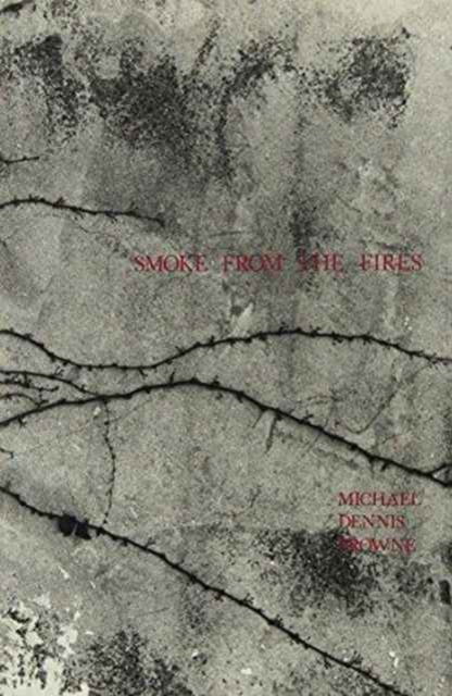 Cover for Michael Dennis Browne · Smoke from the Fires (Hardcover Book) [First edition] (1985)