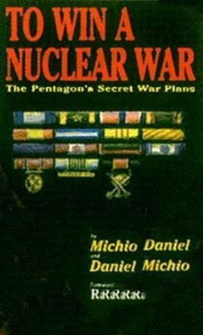Cover for Michio Kaku · To Win a Nuclear War: The Pentagon's Secret War Plans (Paperback Bog) [Canada Edn edition] (2024)