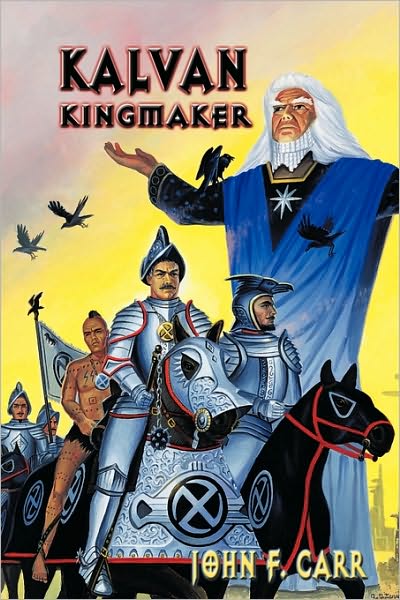 Cover for John F. Carr · Kalvan Kingmaker (Lord Kalvin #3) (Hardcover Book) (2010)