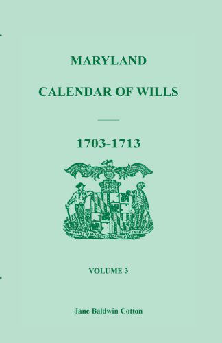 Cover for Jane Baldwin Cotton · Maryland Calendar of Wills, Volume 3: 1703-1713 (Paperback Book) (2009)
