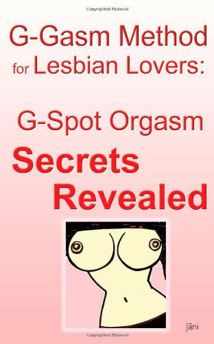 Cover for Jani · G-gasm Method for Lesbian Lovers: G-spot Orgasm Secrets Revealed. (Taschenbuch) (2007)