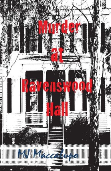 Cover for M J Maccalupo · Murder at Ravenswood Hall: a Saga Preying on Oblivious Fools (Paperback Book) (2012)