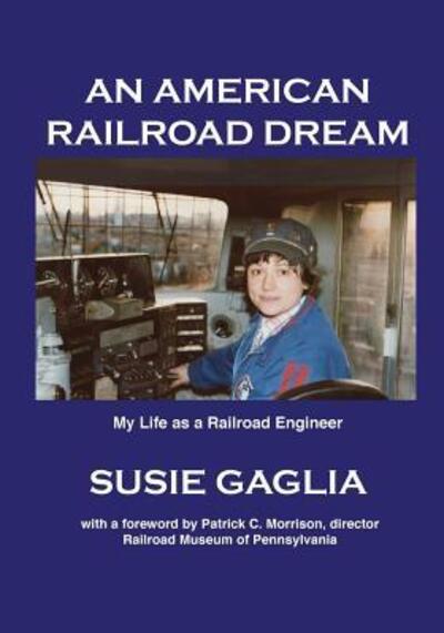 Cover for Susie Gaglia · An American Railroad Dream (Paperback Book) (2017)