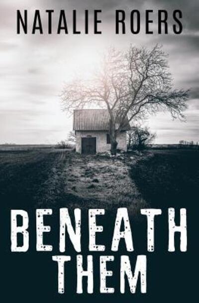 Cover for Natalie Roers · Beneath Them (Buch) (2017)