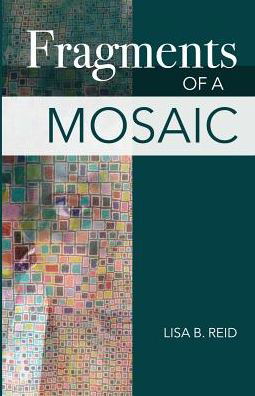 Cover for Lisa Reid · Fragments of a Mosaic (Paperback Book) (2018)