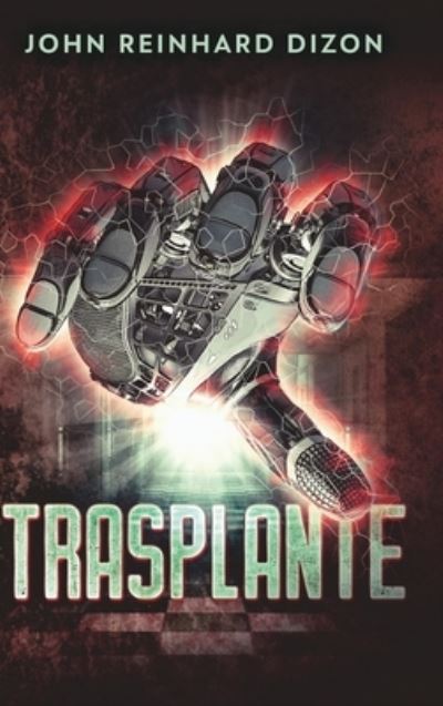 Cover for John Reinhard Dizon · Trasplante (Hardcover Book) (2021)