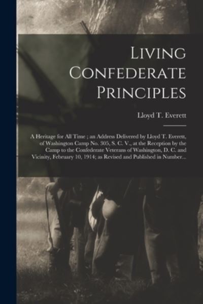 Cover for Lloyd T (Lloyd Tilghman) B Everett · Living Confederate Principles (Paperback Book) (2021)