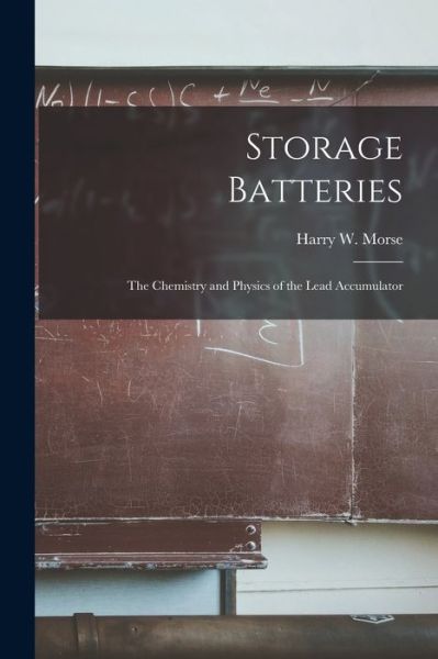 Cover for Harry W. Morse · Storage Batteries (Book) (2022)