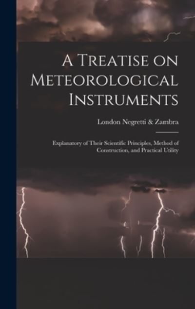 Cover for London Negretti &amp; Zambra · Treatise on Meteorological Instruments (Book) (2022)