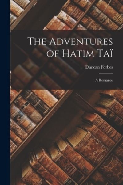 Cover for Duncan Forbes · Adventures of Hatim Taï (Book) (2022)