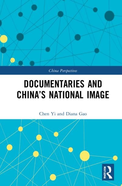 Cover for Chen Yi · Documentaries and China’s National Image - China Perspectives (Paperback Bog) (2024)