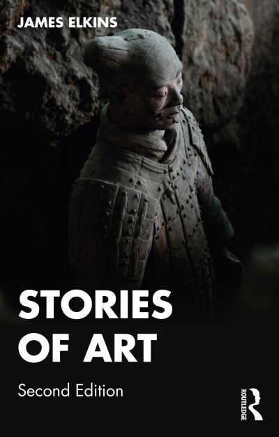 Cover for Elkins, James (School of the Art Institute of Chicago, USA) · Stories of Art (Paperback Book) (2024)