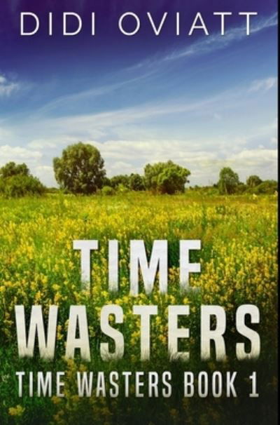 Cover for Didi Oviatt · Time Wasters #1 (Hardcover Book) (2021)