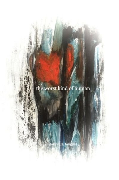 Cover for Gabriella Lengyel · The worst kind of human (Paperback Book) (2021)