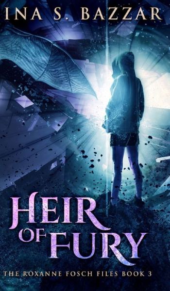 Cover for Jina S Bazzar · Heir of Fury (Roxanne Fosch Files Book 3) (Hardcover Book) (2021)