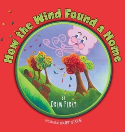 Cover for Drew Perry · How the Wind Found a Home (Gebundenes Buch) (2022)