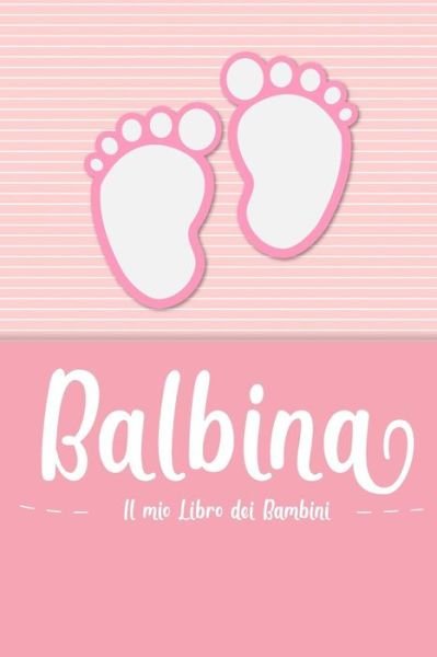 Cover for En Lettres Bambini · Balbina - Il mio Libro dei Bambini (Taschenbuch) (2019)