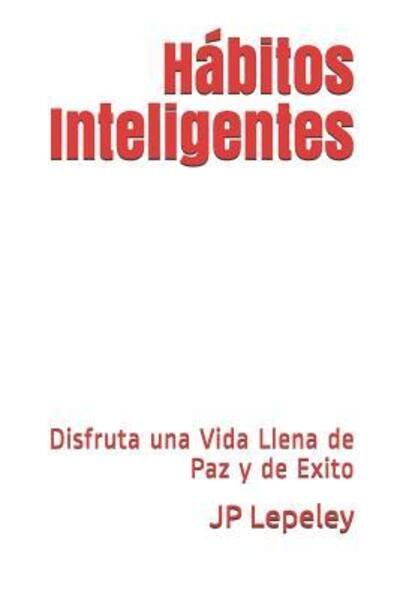 Cover for Jp Lepeley · Habitos Inteligentes (Paperback Bog) (2019)