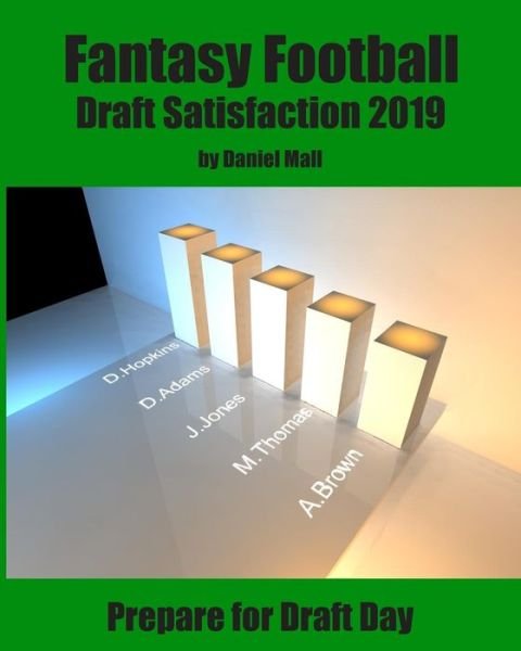Cover for Daniel Mall · Fantasy Football Draft Satisfaction 2019 (Paperback Book) (2019)