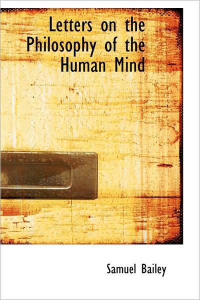 Cover for Samuel Bailey · Letters on the Philosophy of the Human Mind (Paperback Book) (2009)