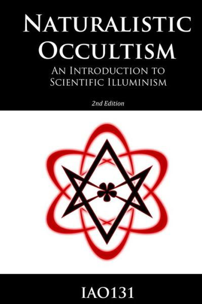 Cover for Iao131 · Naturalistic Occultism: an Introduction to Scientific Illuminism (Paperback Book) (2012)