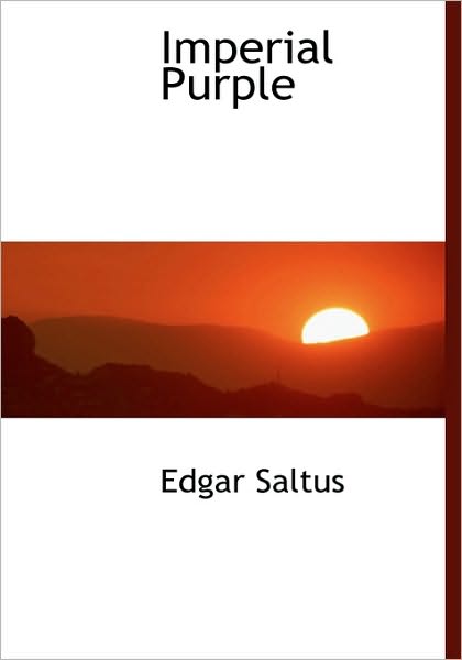 Cover for Edgar Saltus · Imperial Purple (Hardcover Book) (2009)