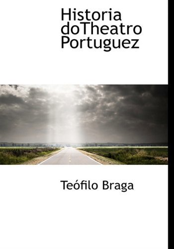Cover for Teófilo Braga · Historia Dotheatro Portuguez (Gebundenes Buch) [Portuguese edition] (2009)