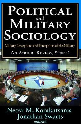 Cover for Neovi M. Karakatsanis · Political and Military Sociology: Volume 42, Military Perceptions and Perceptions of the Military: An Annual Review - Political and Military Sociology Series (Hardcover Book) (2017)