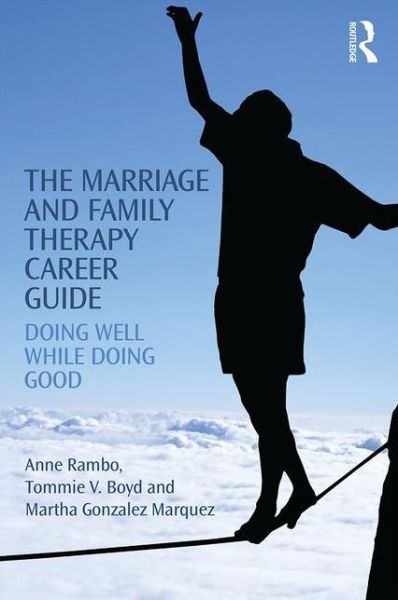 Cover for Rambo, Anne (Nova Southeastern University, Florida, USA) · The Marriage and Family Therapy Career Guide: Doing Well While Doing Good (Paperback Book) (2016)