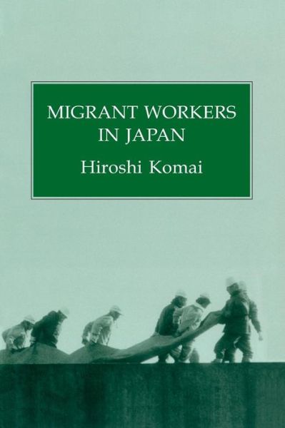 Cover for Hiroshi Komai · Migrant Workers In Japan (Paperback Book) (2016)