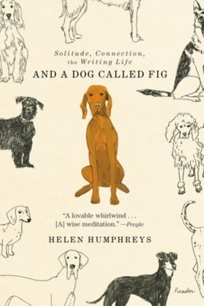 Cover for Helen Humphreys · And a Dog Called Fig: Solitude, Connection, the Writing Life (Paperback Book) (2023)