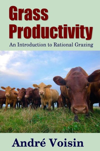 Cover for Dr Robert C Worstell · Grass Productivity: an Introduction to Rational Grazing (Paperback Book) (2015)