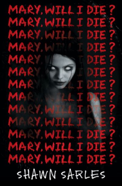 Cover for Shawn Sarles · Mary, Will I Die? (Paperback Book) (2023)