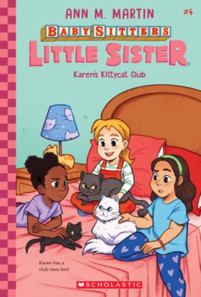 Karen's Kittycat Club (Baby-Sitters Little Sister #4) - Baby-Sitters Little Sister - Ann M. Martin - Books - Scholastic Inc. - 9781338763065 - August 3, 2021