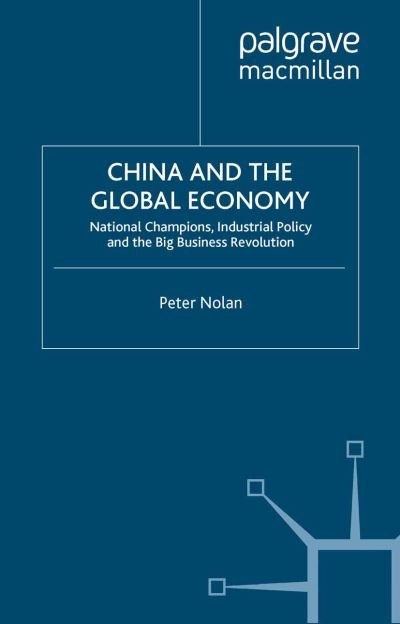 Cover for P. Nolan · China and the Global Economy: National Champions, Industrial Policy and the Big Business Revolution (Paperback Book) [1st ed. 2001 edition] (2001)
