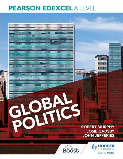 Pearson Edexcel A Level Global Politics - Robert Murphy - Kirjat - Hodder Education - 9781398345065 - perjantai 25. maaliskuuta 2022