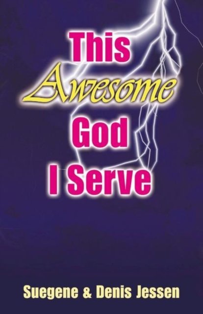 Cover for Suegene Jessen · This Awesome God I Serve (Hardcover Book) (2002)