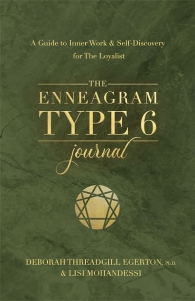 Cover for Threadgill Egerton, Ph.D., Deborah · The Enneagram Type 6 Journal: A Guide to Inner Work &amp; Self-Discovery for The Loyalist (Paperback Book) (2024)