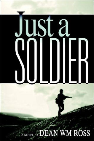 Cover for Dean Wm Ross · Just a Soldier (Hardcover Book) (2002)