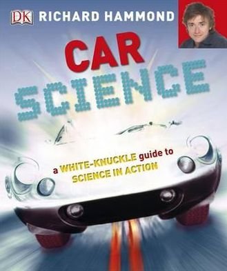 Cover for Richard Hammond · Car Science: An Under-the-Hood, Behind-the-Dash Look at How Cars Work (Pocketbok) (2011)