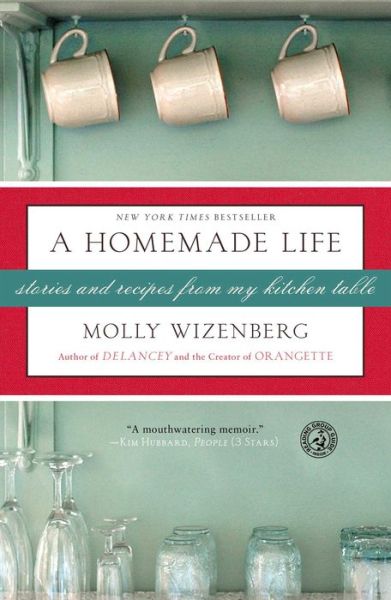 Cover for Molly Wizenberg · A Homemade Life: Stories and Recipes from My Kitchen Table (Paperback Book) (2010)