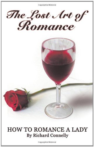 Richard Connelly · The Lost Art of Romance: How to Romance a Lady (Taschenbuch) (2009)