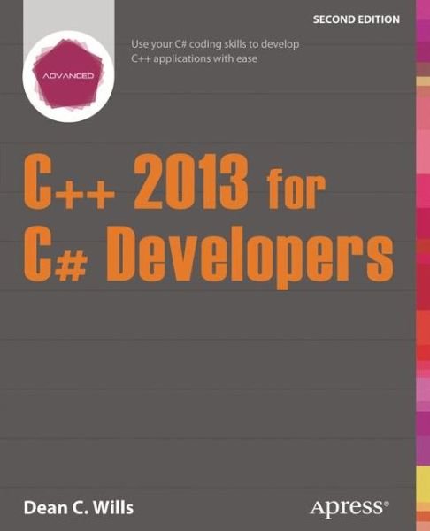Cover for Dean C. Wills · C++ 2013 for C# Developers (Paperback Book) [2nd edition] (2014)