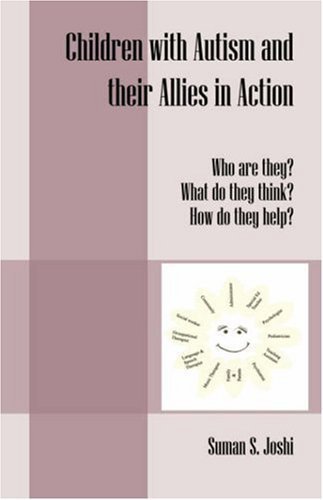 Cover for Suman S Joshi · Children with Autism and Their Allies in Action: Who Are They? What Do They Think? How Do They Help? (Paperback Book) (2007)