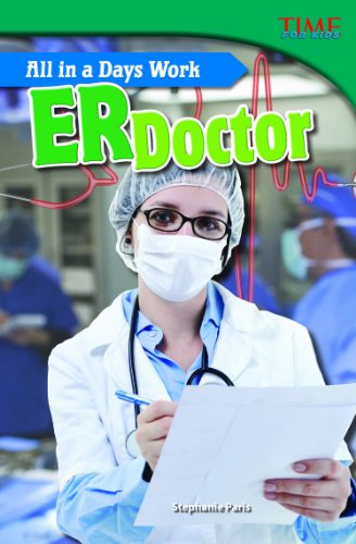 All in a Day's Work: ER Doctor - TIME FOR KIDS®: Informational Text - Diana Herweck - Books - Teacher Created Materials, Inc - 9781433349065 - January 15, 2013