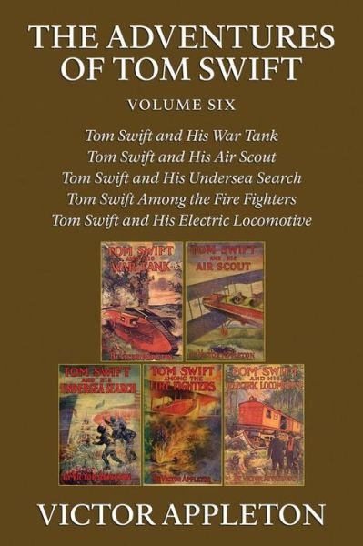 Cover for Appleton, Victor, II · The Adventures of Tom Swift, Vol. 6: Five Complete Novels (Taschenbuch) (2015)